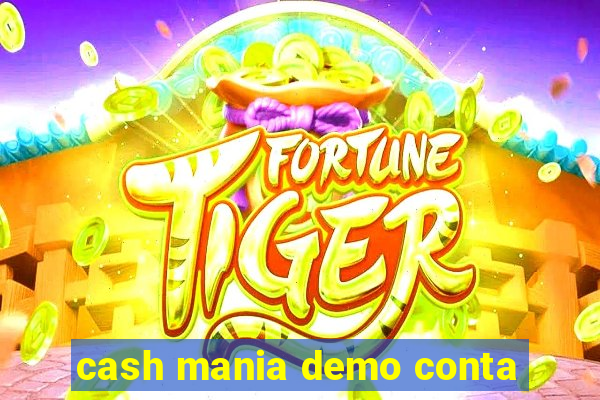 cash mania demo conta